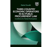 Third-country Economic Operators in Eu Public Procurement Law: Conditions for Market Participation