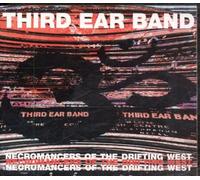 Third Ear Band. Necromancers of the drifting West. Con CD