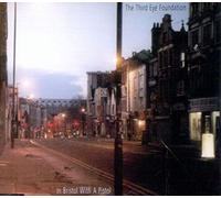 Third Eye Faoundation - In Bristol With a Pistol