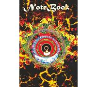 Third Eye Universe: A Journal of Psychedelic Design with a Striking Eye on Flames Cover: For Writing, Art, and Exploration | Fully Lined | 6x9 inches | 370 Pages