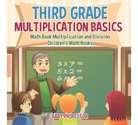 Third Grade Multiplication Basics - Math Book Multiplication and Div (Tascabile)