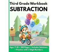 Third Grade Subtraction Workbook: Build Confidence in Subtraction with 100 Pages of Fun, 3-Digit Practice for Ages 7-9, Answer Key Included
