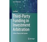 Third-party Funding in Investment Arbitration: A New Player in the System