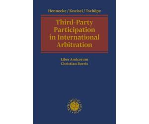 Third-Party Participation in International Arbitration: Liber Amicorum Christian Borris