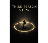 Third Person View: The Chosen One