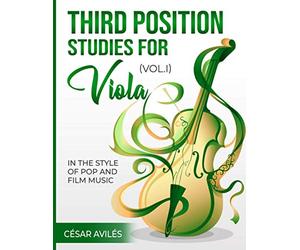 Third Position Studies for Viola, Vol. I: In the Style of Pop and Film Music: 1