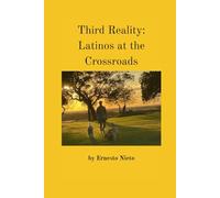 Third Reality: Latinos at the Crossroads