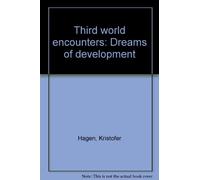 Third world encounters: Dreams of development