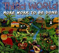 Third World - More Work To Be Done