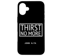 Thirst No More Bibbia Versetto Giovanni 4:14 Christian Living Custodia per iPhone 16 Plus