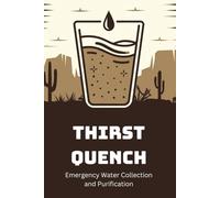 Thirst Quench: Emergency Water Collection and Purification