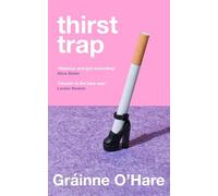 Thirst Trap: A funny and bittersweet story about the messy reality of friendship