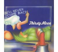 Thirsty Moon - You'll Never Come Back