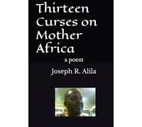 Thirteen Curses on Mother Africa: a poem