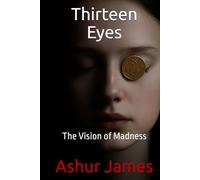 Thirteen Eyes: The Vision of Madness