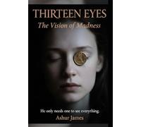 Thirteen Eyes: The Vision of Madness