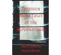 Thirteen More Tales of the Supernatural