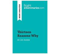 Thirteen Reasons Why by Jay Asher (Book Analysis): Detailed Summary, Analysis and Reading Guide