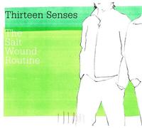 Thirteen Senses - The Salt Wound Routine