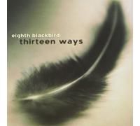 Thirteen Ways (Eighth Blackbird) (CD) Album