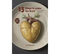 Thirteen Ways to Name the Devil: (And Why He Keeps Coming Back for Potatoes)