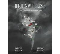 Thirteen White Roses: The Tornado of November 9, 1926