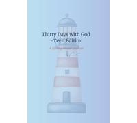 Thirty Days with God - Teen Edition (NKJV: A 30-Day Guided Prayer Journal for Teens