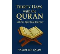 Thirty Days with the Quran: The Spiritual Journey of Salim