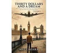 Thirty Dollars And A Dream VOLUME: 2: FROM SURVIVAL TO SELF-DISCOVERY, THE JOURNEY CONTINUES, AND THE STAKES HAVE NEVER BEEN HIGHER