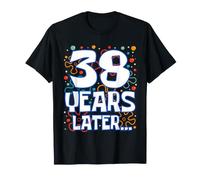 Thirty Eight 38 Years Later 38th Birthday Funny Party Meme Maglietta
