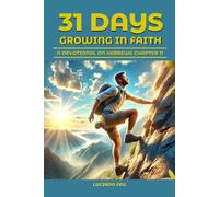 Thirty-One Days Growing in Faith: A Devotional on Hebrews Chapter 11