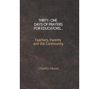 Thirty-One Days of Prayers for Educators: Teachers, Parents and the Community