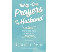 Thirty-One Prayers For My Husband: Seeing God Move in His Heart-Smith, Jennifer-