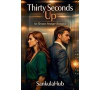 Thirty Seconds Up An Elevator Stranger Romance