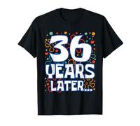 Thirty Six 36 Years Later 36th Birthday Funny Party Meme Maglietta