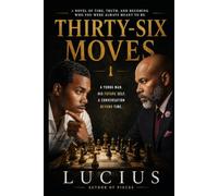 THIRTY-SIX MOVES: The Game That Changed Everything