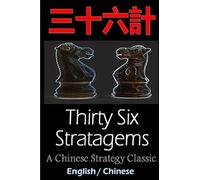 Thirty-six Stratagems: The Art of War Companion, Chinese Strategy Classic, Includes Pinyin