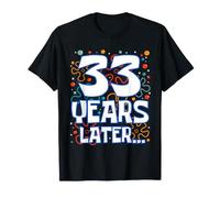 Thirty Three 33 Years Later 33rd Birthday Funny Party Meme Maglietta