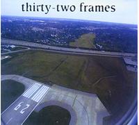 THIRTY TWO FRAMES - 32 FRAMES