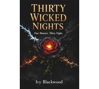 Thirty Wicked Nights: Four Monsters. Thirty Nights. A Dark Why Choose Paranormal Romance