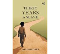 Thirty Years A Slave