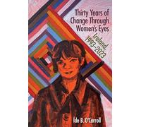 Thirty Years of Change Through Women's Eyes: Ireland, 1993-2023