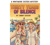 Thirty Years of Silence: A Mid-Flight Cozy Mystery Featuring the Whitmore Sisters