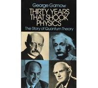 [( Thirty Years That Shook Physics: Story of Quantum Theory )] [by: George Gamow] [Sep-1986]