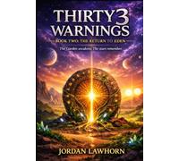Thirty3 Warnings: Book Two: Return to Eden
