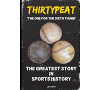 THIRTYPEAT: The Greatest Story in Sports History