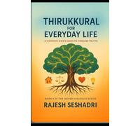 Thirukkural for Everyday Life: A Common Man's Guide to Timeless Truths: 4