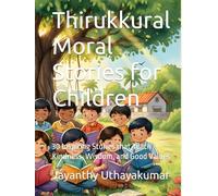 Thirukkural Moral Stories for Children: 30 Inspiring Stories that Teach Kindness, Wisdom, and Good Values