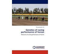 Thiruvenkadan A K Genetics of Racing Performance of Horses (Tascabile)