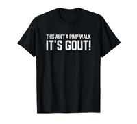 This Ain't a Pimp Walk It's Gout Funny Maglietta